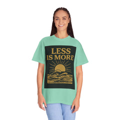 Unisex Garment-Dyed T-shirt - 'Less is More' Inspirational Tee