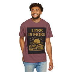 Unisex Garment-Dyed T-shirt - 'Less is More' Inspirational Tee