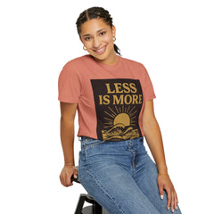 Unisex Garment-Dyed T-shirt - 'Less is More' Inspirational Tee