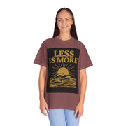 Unisex Garment-Dyed T-shirt - 'Less is More' Inspirational Tee