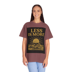 Unisex Garment-Dyed T-shirt - 'Less is More' Inspirational Tee