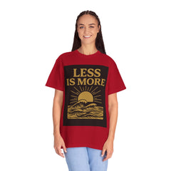 Unisex Garment-Dyed T-shirt - 'Less is More' Inspirational Tee