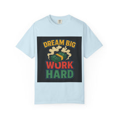 Inspirational Unisex T-Shirt - "Dream Big, Work Hard" Motivational Tee