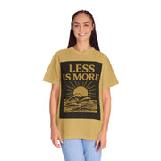 Unisex Garment-Dyed T-shirt - 'Less is More' Inspirational Tee