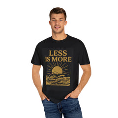 Unisex Garment-Dyed T-shirt - 'Less is More' Inspirational Tee
