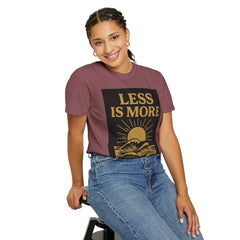 Unisex Garment-Dyed T-shirt - 'Less is More' Inspirational Tee