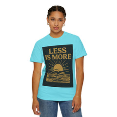 Unisex Garment-Dyed T-shirt - 'Less is More' Inspirational Tee