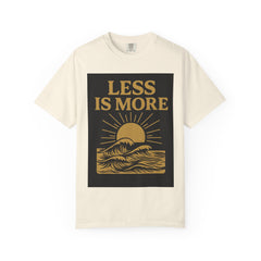 Unisex Garment-Dyed T-shirt - 'Less is More' Inspirational Tee