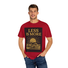 Unisex Garment-Dyed T-shirt - 'Less is More' Inspirational Tee