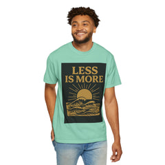 Unisex Garment-Dyed T-shirt - 'Less is More' Inspirational Tee