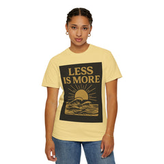 Unisex Garment-Dyed T-shirt - 'Less is More' Inspirational Tee