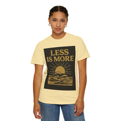 Unisex Garment-Dyed T-shirt - 'Less is More' Inspirational Tee