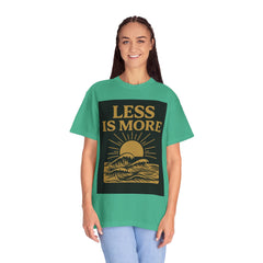 Unisex Garment-Dyed T-shirt - 'Less is More' Inspirational Tee
