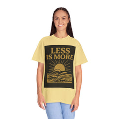 Unisex Garment-Dyed T-shirt - 'Less is More' Inspirational Tee