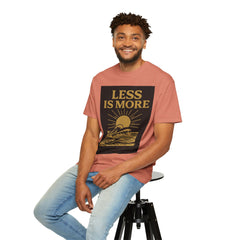 Unisex Garment-Dyed T-shirt - 'Less is More' Inspirational Tee