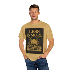 Unisex Garment-Dyed T-shirt - 'Less is More' Inspirational Tee
