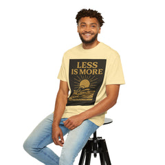 Unisex Garment-Dyed T-shirt - 'Less is More' Inspirational Tee