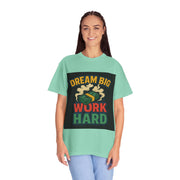 Inspirational Unisex T-Shirt - "Dream Big, Work Hard" Motivational Tee