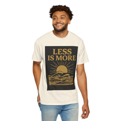 Unisex Garment-Dyed T-shirt - 'Less is More' Inspirational Tee
