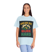 Inspirational Unisex T-Shirt - "Dream Big, Work Hard" Motivational Tee