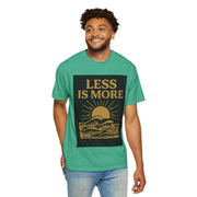 Unisex Garment-Dyed T-shirt - 'Less is More' Inspirational Tee