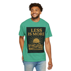 Unisex Garment-Dyed T-shirt - 'Less is More' Inspirational Tee