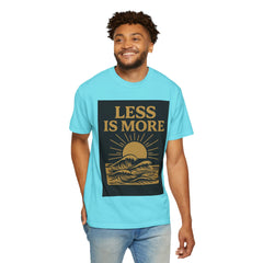 Unisex Garment-Dyed T-shirt - 'Less is More' Inspirational Tee