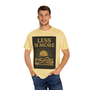 Unisex Garment-Dyed T-shirt - 'Less is More' Inspirational Tee