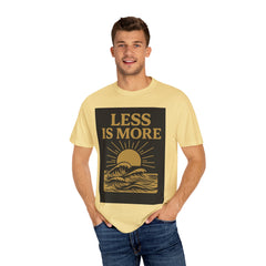 Unisex Garment-Dyed T-shirt - 'Less is More' Inspirational Tee