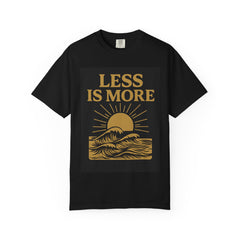 Unisex Garment-Dyed T-shirt - 'Less is More' Inspirational Tee