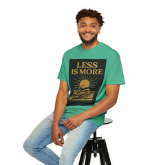 Unisex Garment-Dyed T-shirt - 'Less is More' Inspirational Tee