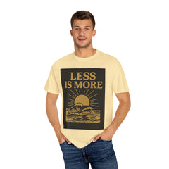 Unisex Garment-Dyed T-shirt - 'Less is More' Inspirational Tee