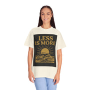 Unisex Garment-Dyed T-shirt - 'Less is More' Inspirational Tee