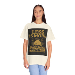 Unisex Garment-Dyed T-shirt - 'Less is More' Inspirational Tee
