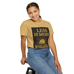 Unisex Garment-Dyed T-shirt - 'Less is More' Inspirational Tee