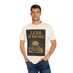 Unisex Garment-Dyed T-shirt - 'Less is More' Inspirational Tee