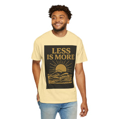 Unisex Garment-Dyed T-shirt - 'Less is More' Inspirational Tee