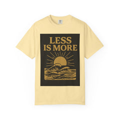 Unisex Garment-Dyed T-shirt - 'Less is More' Inspirational Tee