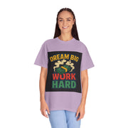 Inspirational Unisex T-Shirt - "Dream Big, Work Hard" Motivational Tee