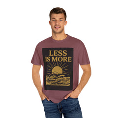 Unisex Garment-Dyed T-shirt - 'Less is More' Inspirational Tee