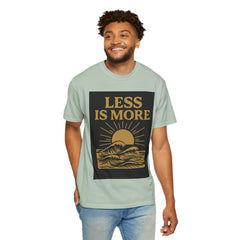 Unisex Garment-Dyed T-shirt - 'Less is More' Inspirational Tee