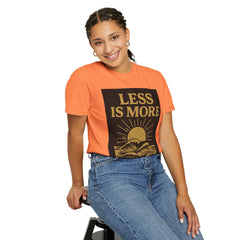 Unisex Garment-Dyed T-shirt - 'Less is More' Inspirational Tee