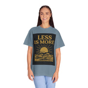 Unisex Garment-Dyed T-shirt - 'Less is More' Inspirational Tee