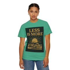 Unisex Garment-Dyed T-shirt - 'Less is More' Inspirational Tee