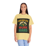 Inspirational Unisex T-Shirt - "Dream Big, Work Hard" Motivational Tee