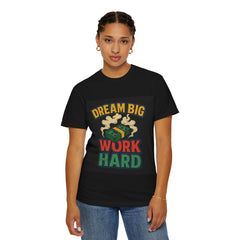 Inspirational Unisex T-Shirt - "Dream Big, Work Hard" Motivational Tee