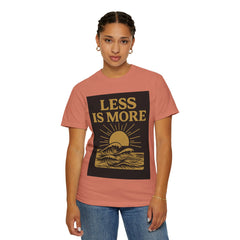 Unisex Garment-Dyed T-shirt - 'Less is More' Inspirational Tee