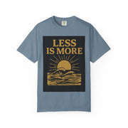 Unisex Garment-Dyed T-shirt - 'Less is More' Inspirational Tee