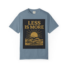 Unisex Garment-Dyed T-shirt - 'Less is More' Inspirational Tee