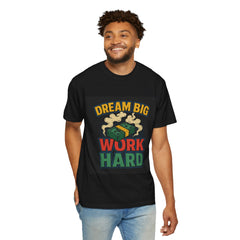 Inspirational Unisex T-Shirt - "Dream Big, Work Hard" Motivational Tee